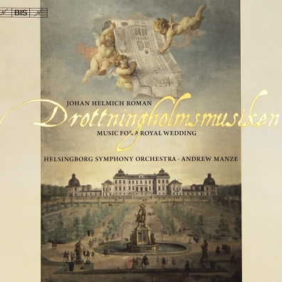 Johan Helmich Roman (Юхан Хельмик Руман): Drottningholmsmusiken – Music For A Royal Wedding