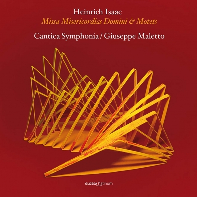 Heinrich Isaac - Missa Misericordias Domini & Motetten/Cantica Symphonia